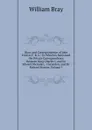 Diary and Correspondence of John Evelyn, F. R. S.: To Which Is Subjoined the Private Correspondence Between King Charles I. and Sir Edward Nicholas, . Clarendon, and Sir Richard Browne, Volume 1 - William Bray