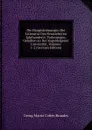 Die Hauptstromungen Der Litteratur Des Neunzehnten Jahrhunderts: Vorlesungen, Gehalten an Der Kopenhagener Universitat, Volumes 1-2 (German Edition) - Brandes Georg Morris
