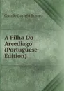 A Filha Do Arcediago (Portuguese Edition) - Branco Camilo Castelo