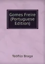 Gomes Freire (Portuguese Edition) - Teófilo Braga