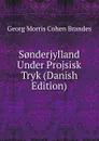 S.nderjylland Under Projsisk Tryk (Danish Edition) - Brandes Georg Morris