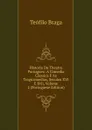 Historia Do Theatro Portuguez: A Comedia Classica E As Tragicomedias, Seculos XVI E Xvii, Volume 2 (Portuguese Edition) - Teófilo Braga