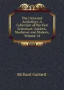 The Universal Anthology: A Collection of the Best Literature, Ancient, Mediaeval and Modern, Volume 24 - Garnett Richard