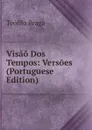 Visao Dos Tempos: Versoes (Portuguese Edition) - Teófilo Braga