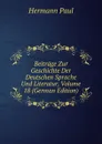 Beitrage Zur Geschichte Der Deutschen Sprache Und Literatur, Volume 18 (German Edition) - Hermann Paul