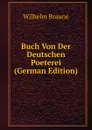 Buch Von Der Deutschen Poeterei (German Edition) - Wilhelm Braune