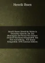 Henrik Ibsens Samtliche Werke in Deutscher Sprache: Bd. Das Hunengrab. Die Herrin Von Oestrot. Deutsch Von Emma Klingenfeld. Das Fest Auf Solhaug. . Von Emma Klingenfeld. 1898 (German Edition) - Henrik Ibsen