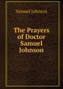 The Prayers of Doctor Samuel Johnson - Johnson Samuel