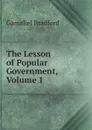 The Lesson of Popular Government, Volume 1 - Bradford Gamaliel