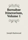 Barnabae Itinerarium, Volume 1 - Joseph Haslewood