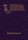 The International Library of Famous Literature: Selections from the World.s Great Writers, Ancient, Mediaeval, and Modern, with Biographical and . Essays by Many Eminent Writers, Volume 1 - Garnett Richard