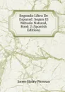 Segundo Libro De Espanol: Segun El Metodo Natural, Book 2 (Spanish Edition) - James Henry Worman