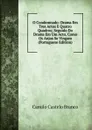 O Condemnado: Drama Em Tres Actos E Quatro Quadros; Seguido Do Drama Em Um Acto, Como Os Anjos Se Vingam (Portuguese Edition) - Branco Camilo Castelo