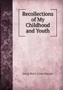 Recollections of My Childhood and Youth - Brandes Georg Morris