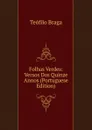 Folhas Verdes: Versos Dos Quinze Annos (Portuguese Edition) - Teófilo Braga