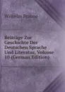 Beitrage Zur Geschichte Der Deutschen Sprache Und Literatur, Volume 10 (German Edition) - Wilhelm Braune