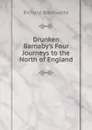 Drunken Barnaby.s Four Journeys to the North of England - Richard Brathwaite