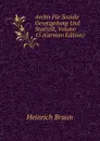 Archiv Fur Soziale Gesetzgebung Und Statistik, Volume 15 (German Edition) - Heinrich Braun