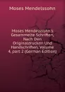 Moses Mendelssohn.s Gesammelte Schriften, Nach Den Originaldrucken Und Handschriften, Volume 4,.part 2 (German Edition) - Moses Mendelssohn
