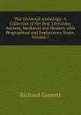 The Universal Anthology: A Collection of the Best Literature, Ancient, Mediaeval and Modern, with Biographical and Explanatory Notes, Volume 7 - Garnett Richard