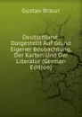 Deutschland: Dargestellt Auf Grund Eigener Beobachtung, Der Karten Und Der Literatur (German Edition) - Gustav Braun