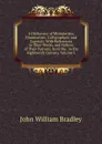 A Dictionary of Miniaturists, Illuminators, Calligraphers, and Copyists: With References to Their Works, and Notices of Their Patrons, from the . to the Eighteenth Century, Volume 1 - John William Bradley