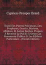 Traite Des Pierres Precieuses, Des Porphyres, Granits, Marbres, Albatres, Et Autres Roches, Propres A Recevoir Le Poli Et A Orner Les Monumens Publics Et Les Edifices Particuliers . (French Edition) - Cyprien-Prosper Brard