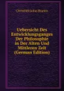 Uebersicht Des Entwicklungsganges Der Philosophie in Der Alten Und Mittleren Zeit (German Edition) - Christlieb Julius Braniss