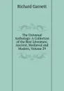The Universal Anthology: A Collection of the Best Literature, Ancient, Mediaeval and Modern, Volume 29 - Garnett Richard