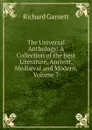 The Universal Anthology: A Collection of the Best Literature, Ancient, Mediaeval and Modern, Volume 7 - Garnett Richard