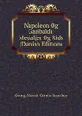 Napoleon Og Garibaldi: Medaljer Og Rids (Danish Edition) - Brandes Georg Morris