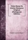 Vinte Horas De Liteira: Romance Original (Portuguese Edition) - Branco Camilo Castelo