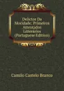 Delictos Da Mocidade: Primeiros Attentados Litterarios (Portuguese Edition) - Branco Camilo Castelo