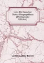 Luiz De Camoes: Notas Biographicas (Portuguese Edition) - Branco Camilo Castelo