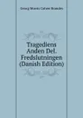 Tragediens Anden Del. Fredslutningen (Danish Edition) - Georg Morris Cohen Brandes