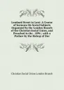 Lombard Street in Lent: A Course of Sermons On Social Subjects Organized by the London Branch of the Christian Social Union, and Preached in the . 1894 ; with a Preface by the Bishop of Dur - Christian Social Union London Branch