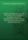 Folhas Cahidas, Apanhadas Na Lama: Por Um Antigo Juiz Das Almas De Campanhan, E Socio Actual Da Assemblea Portuense (Italian Edition) - Branco Camilo Castelo