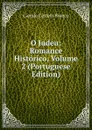 O Judeu: Romance Historico, Volume 2 (Portuguese Edition) - Branco Camilo Castelo