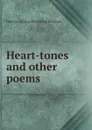 Heart-tones and other poems - Dominic [from old catalog] Brennan