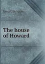 The house of Howard - Gerald Brenan