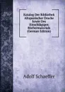 Katalog Der Bibliothek Altspanischer Drucke Sowie Des Einschlagigen Buchermaterials (German Edition) - Adolf Schaeffer