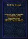 Die Heimat in Der Neuen Welt: Ein Tagebuch in Briefen, Geschrieben Wahrend Zweijahriger Reisen in Nordamerika Und Auf Cuba, Volumes 3-4 (German Edition) - Fredrika Bremer