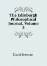 The Edinburgh Philosophical Journal, Volume 5 - Brewster David
