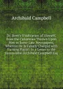 Dr. Brett.s Vindication of Himself, from the Calumnies Thrown Upon Him in Some Late Newspapers, Wherein He Is Falsely Charged with Turning Papist: In a Letter to the Honourable Archibald Campbell Esq - Archibald Campbell