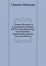 Clemens Brentano.s Gesammelte Schriften: Bd. Die Grundung Prags, Ein Historisch-Romantisches Drama (German Edition) - Clemens Brentano
