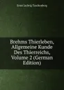 Brehms Thierleben, Allgemeine Kunde Des Thierreichs, Volume 2 (German Edition) - Ernst Ludwig Taschenberg