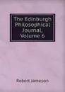 The Edinburgh Philosophical Journal, Volume 6 - Robert Jameson