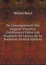 De L.enseignement Des Langues Vivantes: Conferences Faites Aux Etudiants En Lettres De La Sorbonne (French Edition) - Michel Bréal