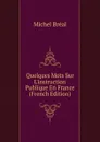 Quelques Mots Sur L.instruction Publique En France (French Edition) - Michel Bréal