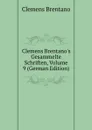 Clemens Brentano.s Gesammelte Schriften, Volume 9 (German Edition) - Clemens Brentano